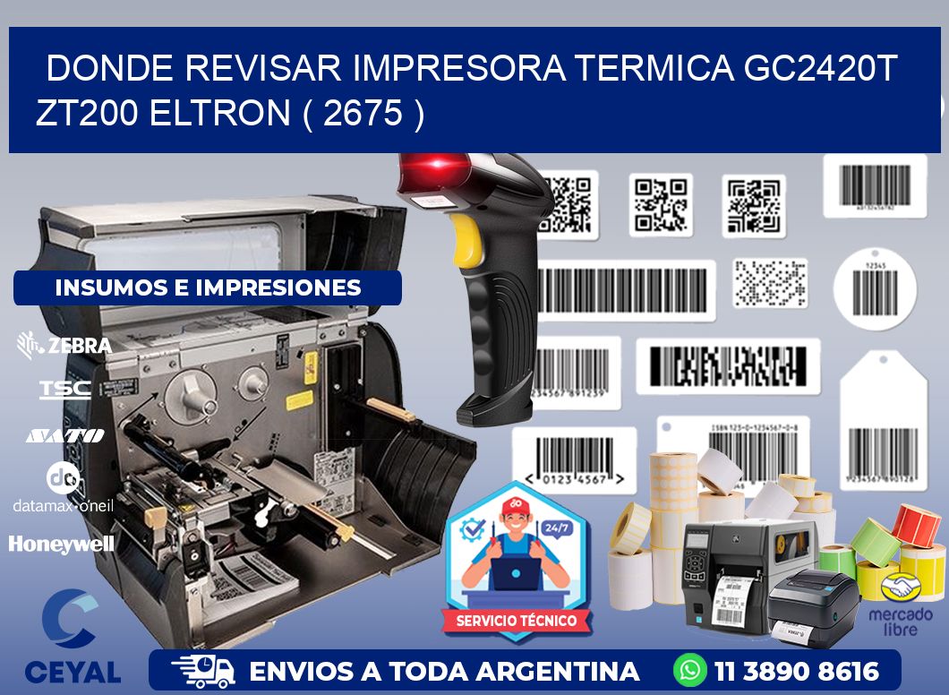 DONDE REVISAR IMPRESORA TERMICA GC2420T ZT200 ELTRON ( 2675 )