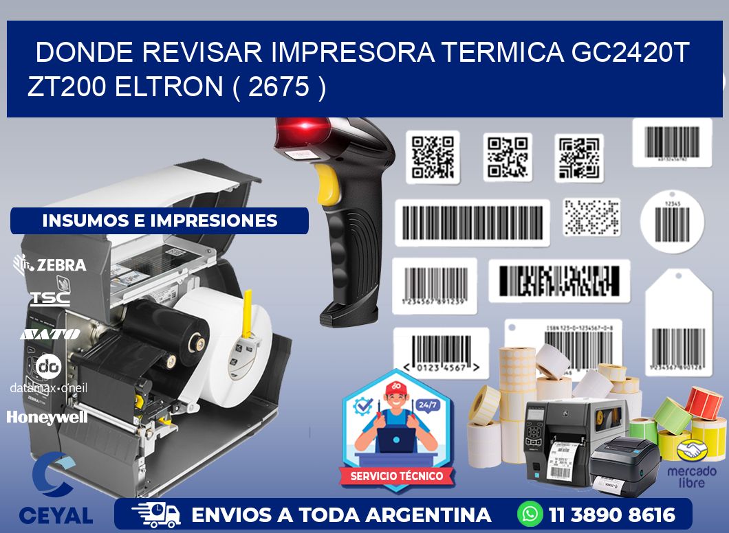 DONDE REVISAR IMPRESORA TERMICA GC2420T ZT200 ELTRON ( 2675 )