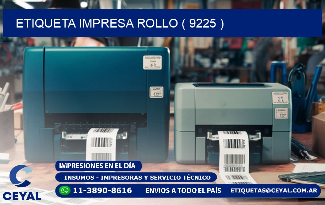 ETIQUETA IMPRESA ROLLO ( 9225 )