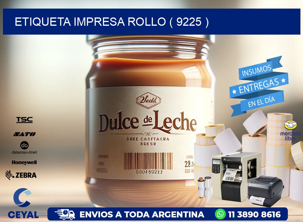 ETIQUETA IMPRESA ROLLO ( 9225 )