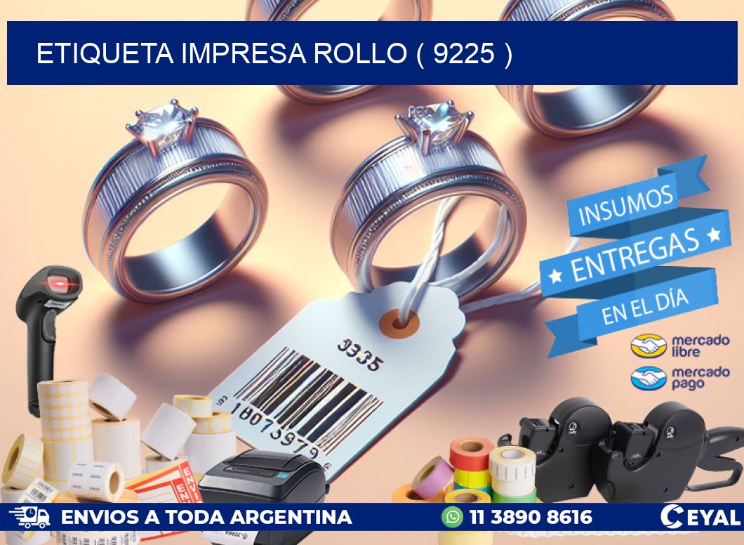 ETIQUETA IMPRESA ROLLO ( 9225 )