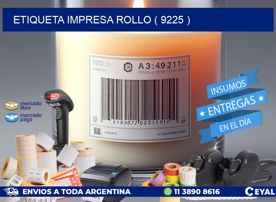 ETIQUETA IMPRESA ROLLO ( 9225 )