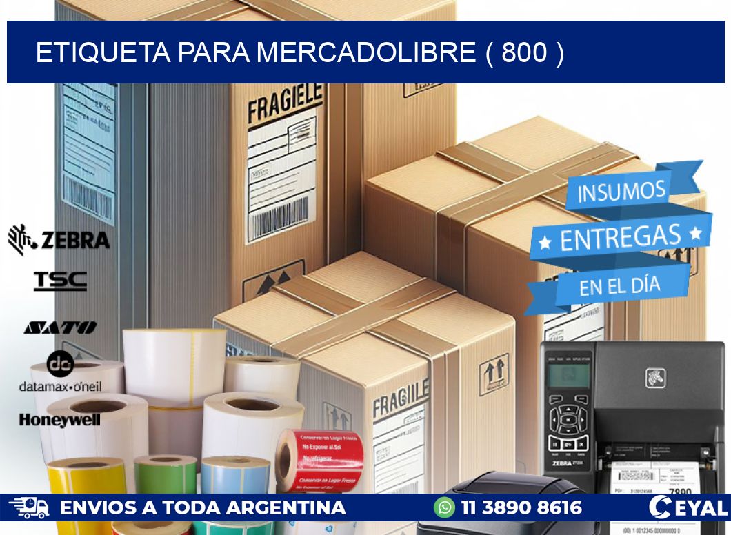 ETIQUETA PARA MERCADOLIBRE ( 800 )