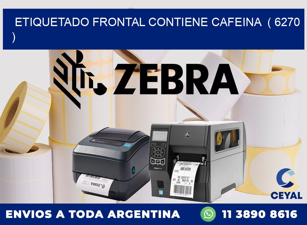 ETIQUETADO FRONTAL CONTIENE CAFEINA ( 6270 )