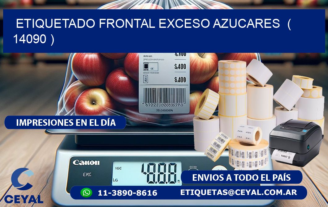 ETIQUETADO FRONTAL EXCESO AZUCARES ( 14090 )