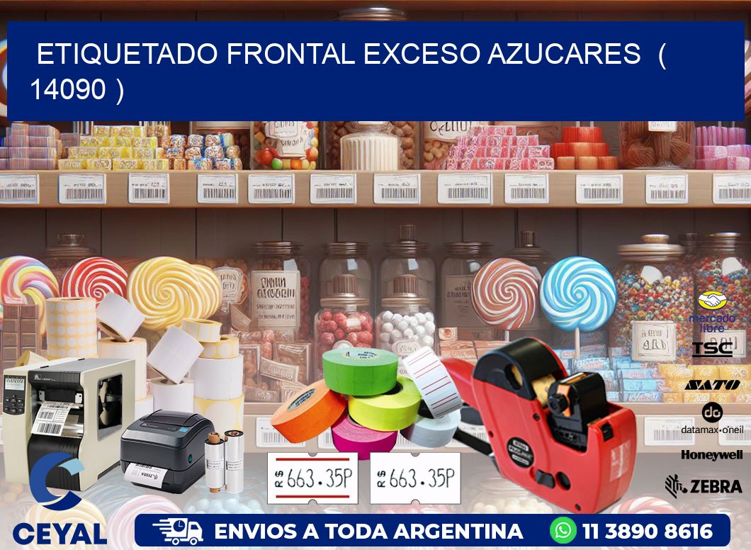 ETIQUETADO FRONTAL EXCESO AZUCARES ( 14090 )