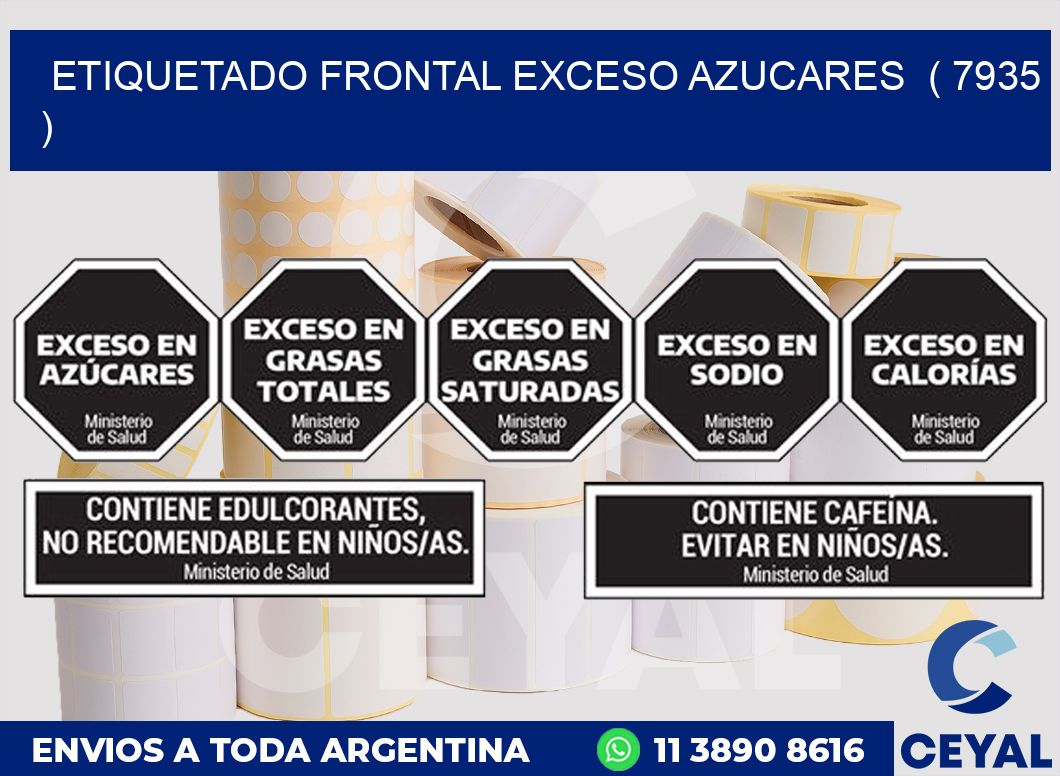ETIQUETADO FRONTAL EXCESO AZUCARES ( 7935 )