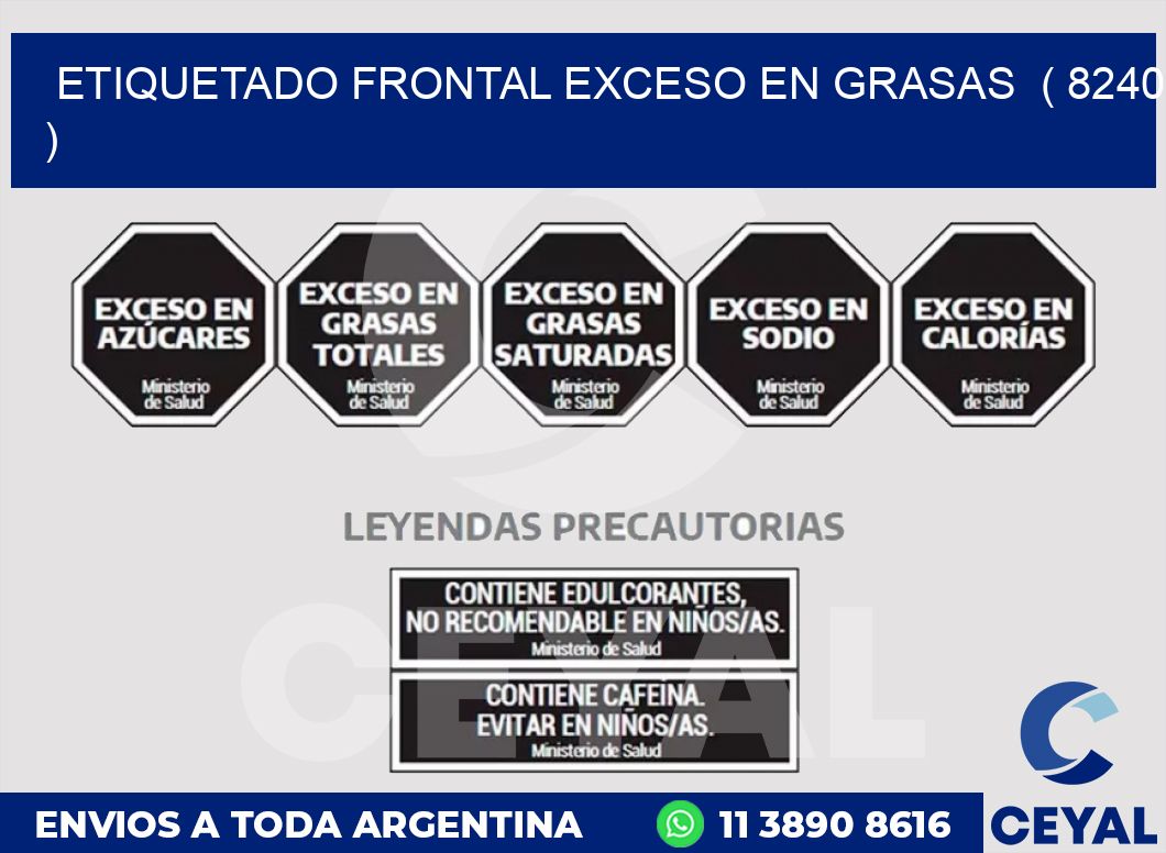 ETIQUETADO FRONTAL EXCESO EN GRASAS  ( 8240 )