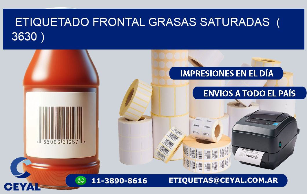 ETIQUETADO FRONTAL GRASAS SATURADAS ( 3630 )