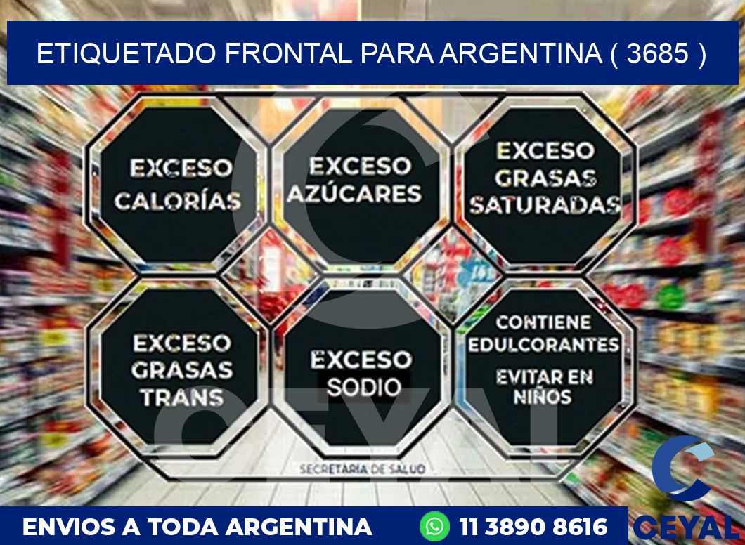 ETIQUETADO FRONTAL PARA ARGENTINA ( 3685 )