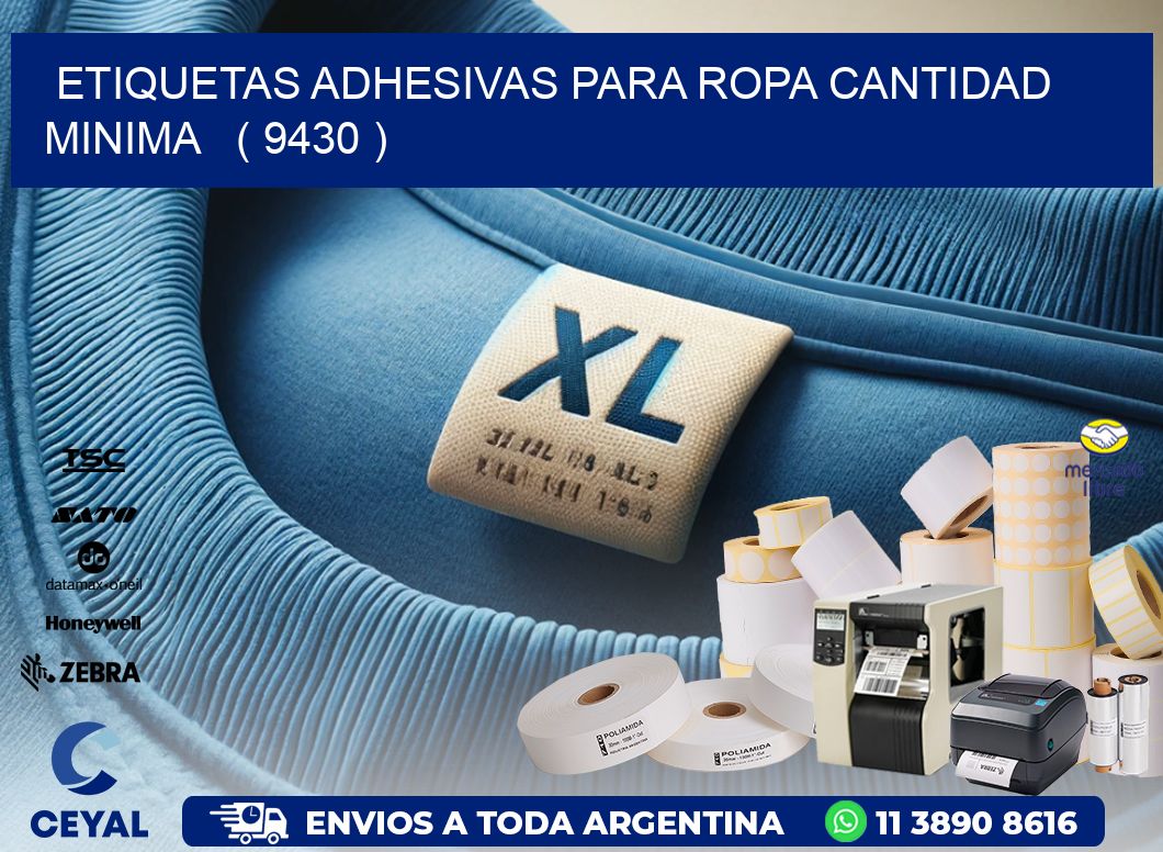 ETIQUETAS ADHESIVAS PARA ROPA CANTIDAD MINIMA ( 9430 )
