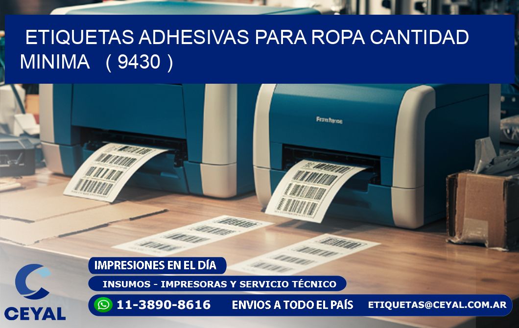 ETIQUETAS ADHESIVAS PARA ROPA CANTIDAD MINIMA ( 9430 )
