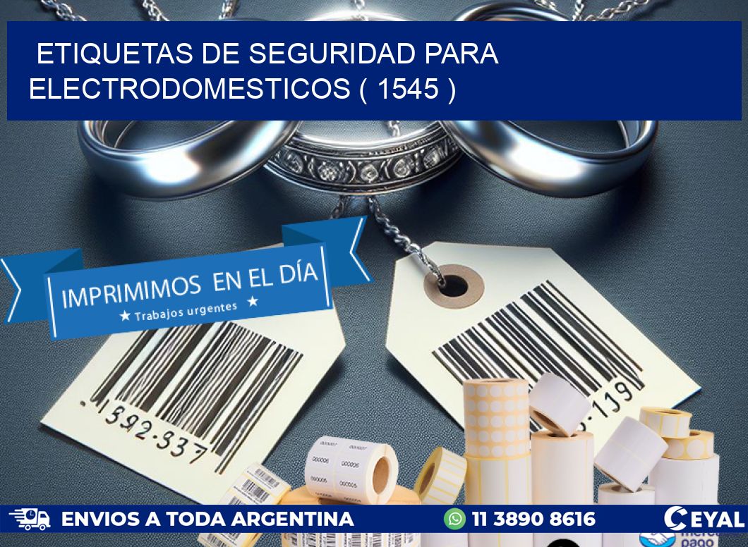 ETIQUETAS DE SEGURIDAD PARA ELECTRODOMESTICOS ( 1545 )