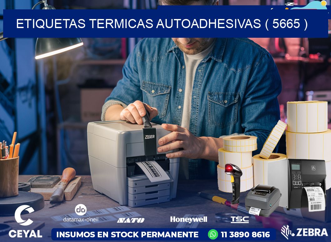 ETIQUETAS TERMICAS AUTOADHESIVAS ( 5665 )