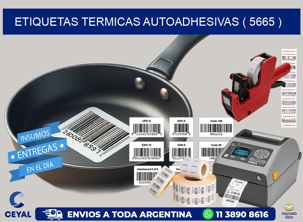 ETIQUETAS TERMICAS AUTOADHESIVAS ( 5665 )