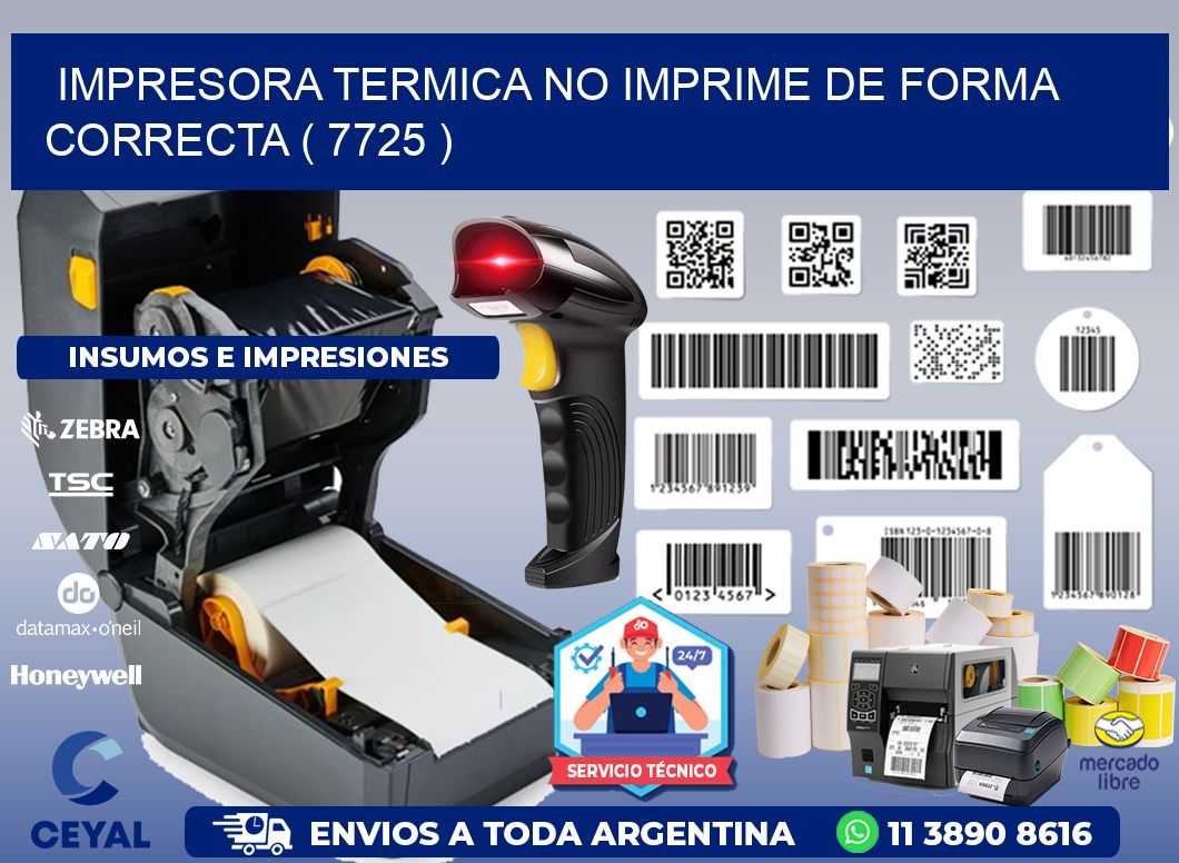 IMPRESORA TERMICA NO IMPRIME DE FORMA CORRECTA ( 7725 )