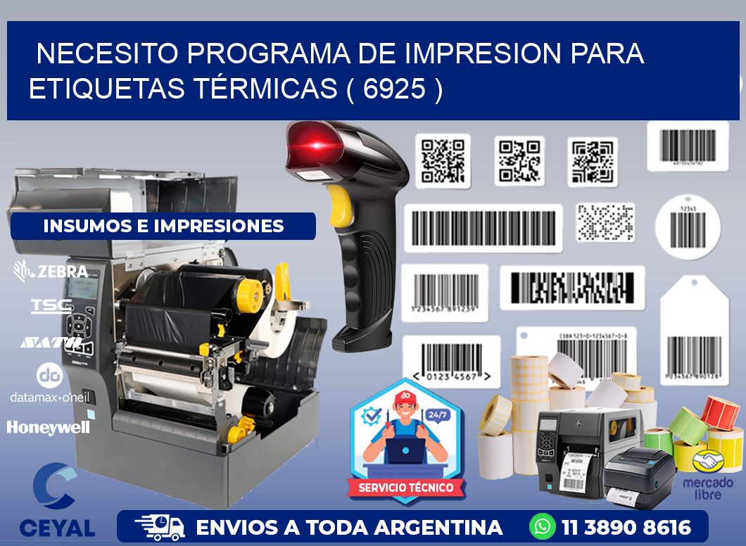 NECESITO PROGRAMA DE IMPRESION PARA ETIQUETAS TÉRMICAS ( 6925 )