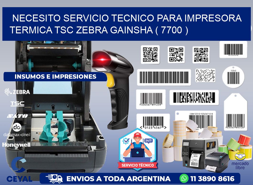 NECESITO SERVICIO TECNICO PARA IMPRESORA TERMICA TSC ZEBRA GAINSHA ( 7700 )