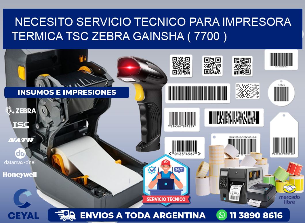 NECESITO SERVICIO TECNICO PARA IMPRESORA TERMICA TSC ZEBRA GAINSHA ( 7700 )