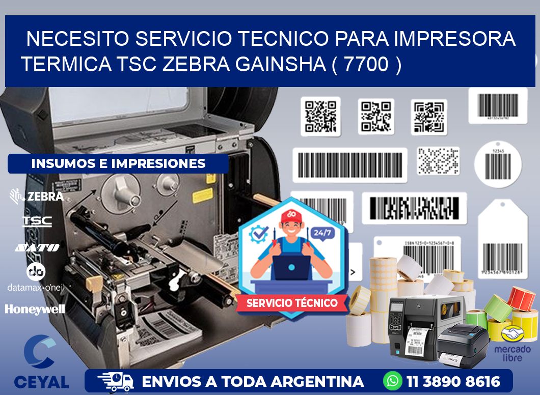 NECESITO SERVICIO TECNICO PARA IMPRESORA TERMICA TSC ZEBRA GAINSHA ( 7700 )