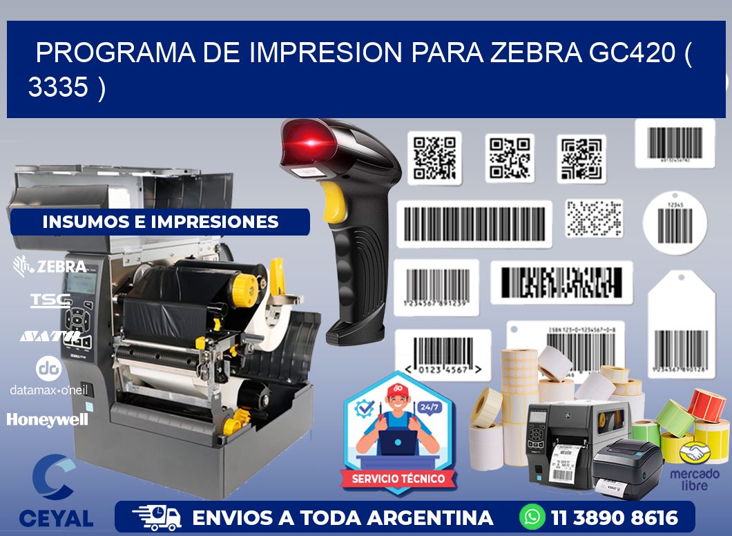 PROGRAMA DE IMPRESION PARA ZEBRA GC420 ( 3335 )