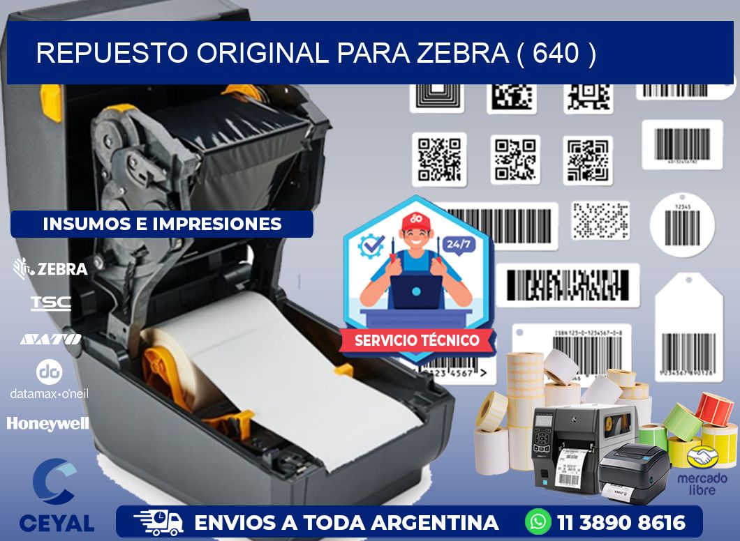 REPUESTO ORIGINAL PARA ZEBRA ( 640 )