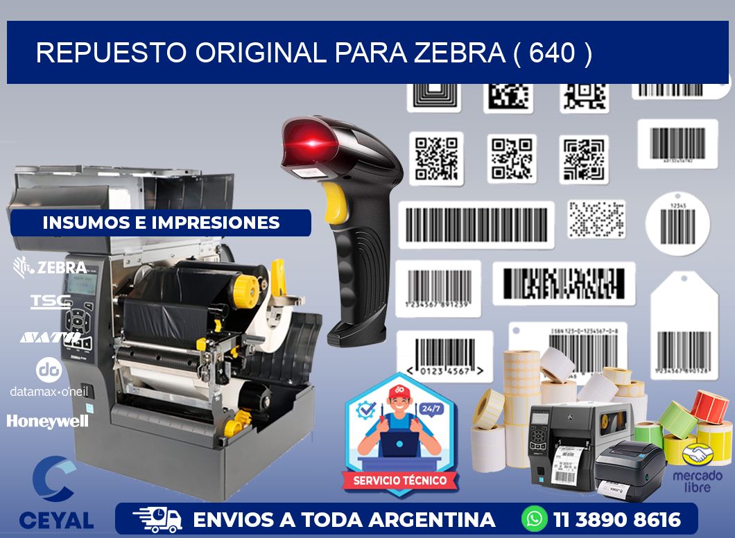 REPUESTO ORIGINAL PARA ZEBRA ( 640 )