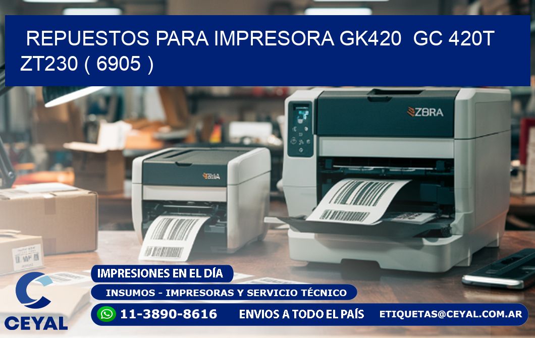 REPUESTOS PARA IMPRESORA GK420 GC 420T ZT230 ( 6905 )