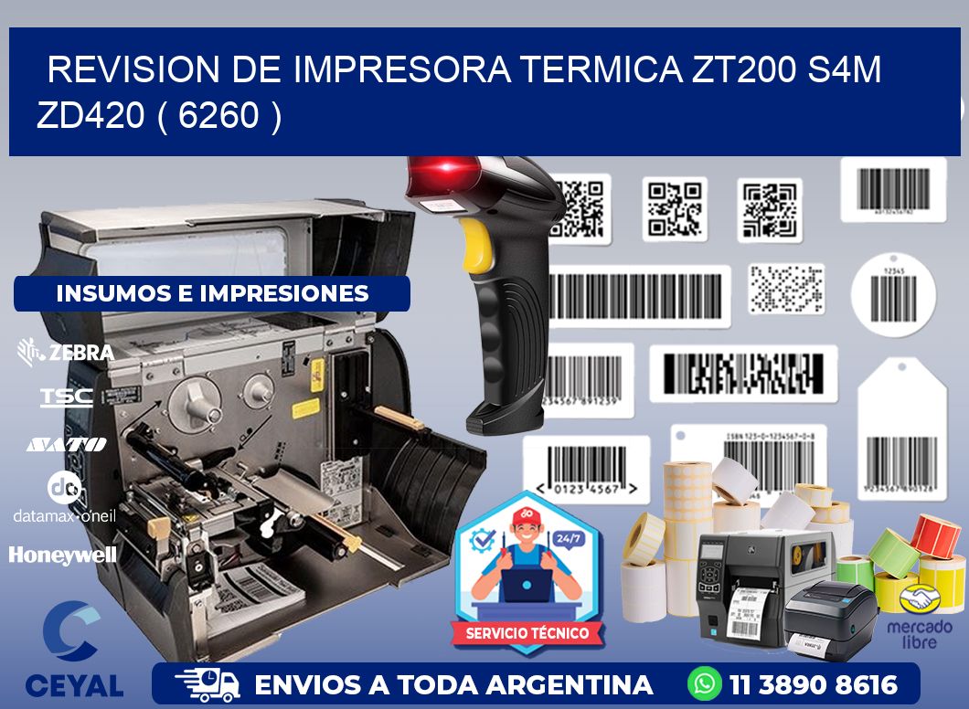 REVISION DE IMPRESORA TERMICA ZT200 S4M ZD420 ( 6260 )