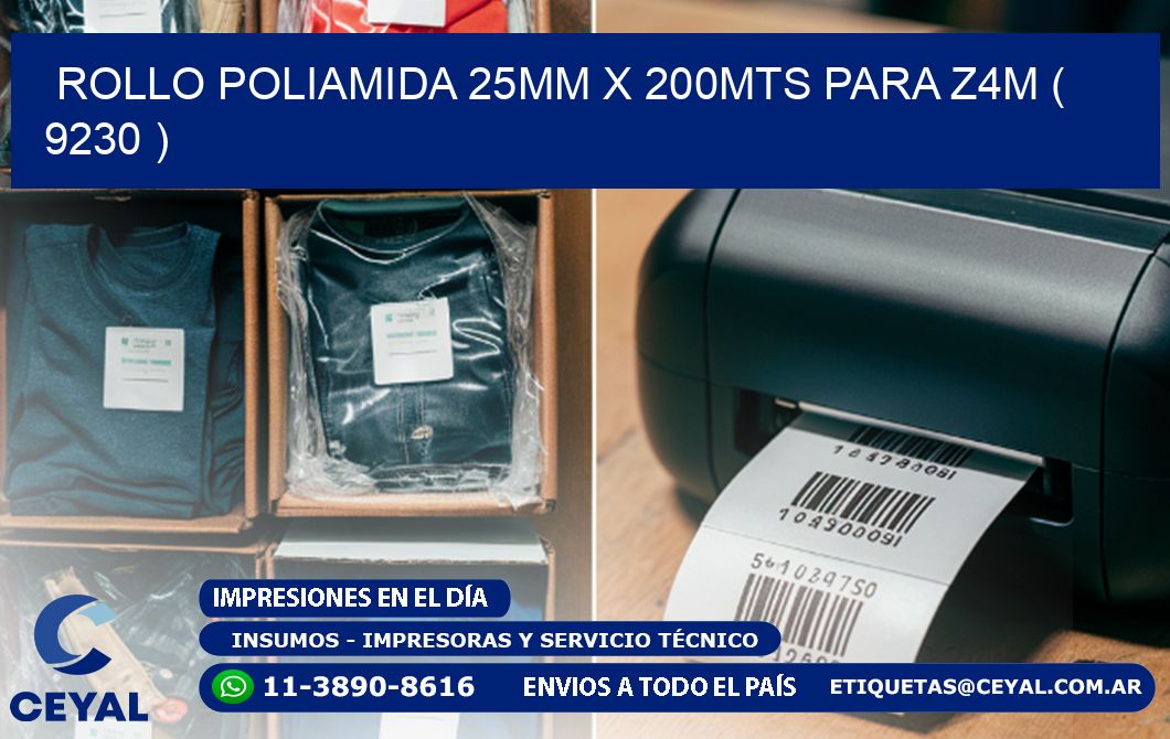 ROLLO POLIAMIDA 25MM X 200MTS PARA Z4M ( 9230 )
