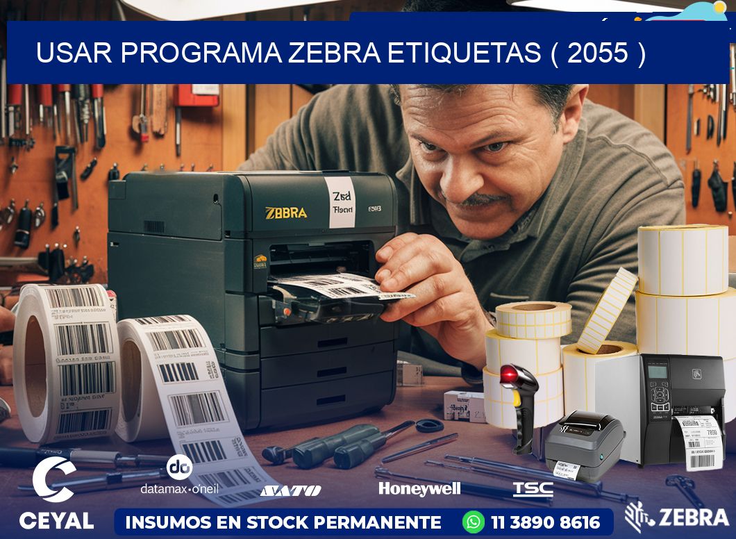 USAR PROGRAMA ZEBRA ETIQUETAS ( 2055 )