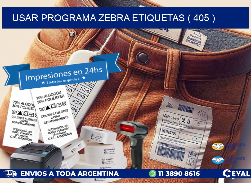 USAR PROGRAMA ZEBRA ETIQUETAS ( 405 )