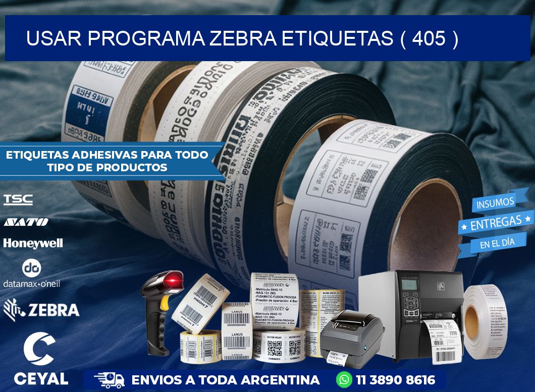 USAR PROGRAMA ZEBRA ETIQUETAS ( 405 )
