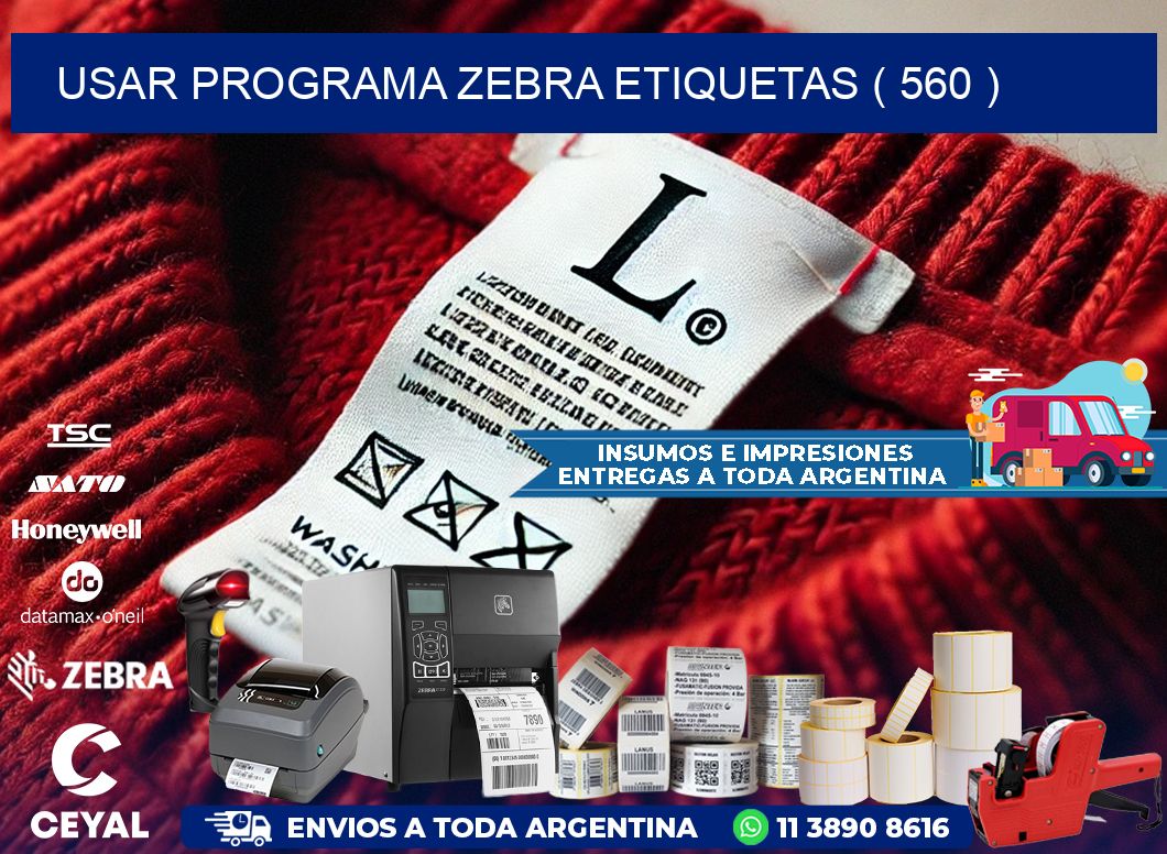 USAR PROGRAMA ZEBRA ETIQUETAS ( 560 )