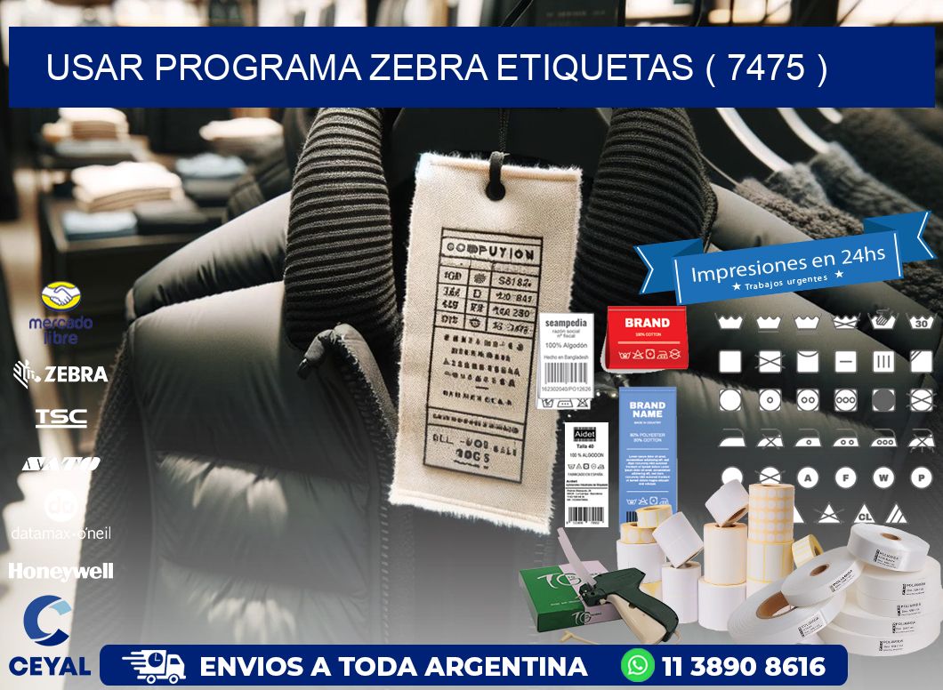 USAR PROGRAMA ZEBRA ETIQUETAS ( 7475 )