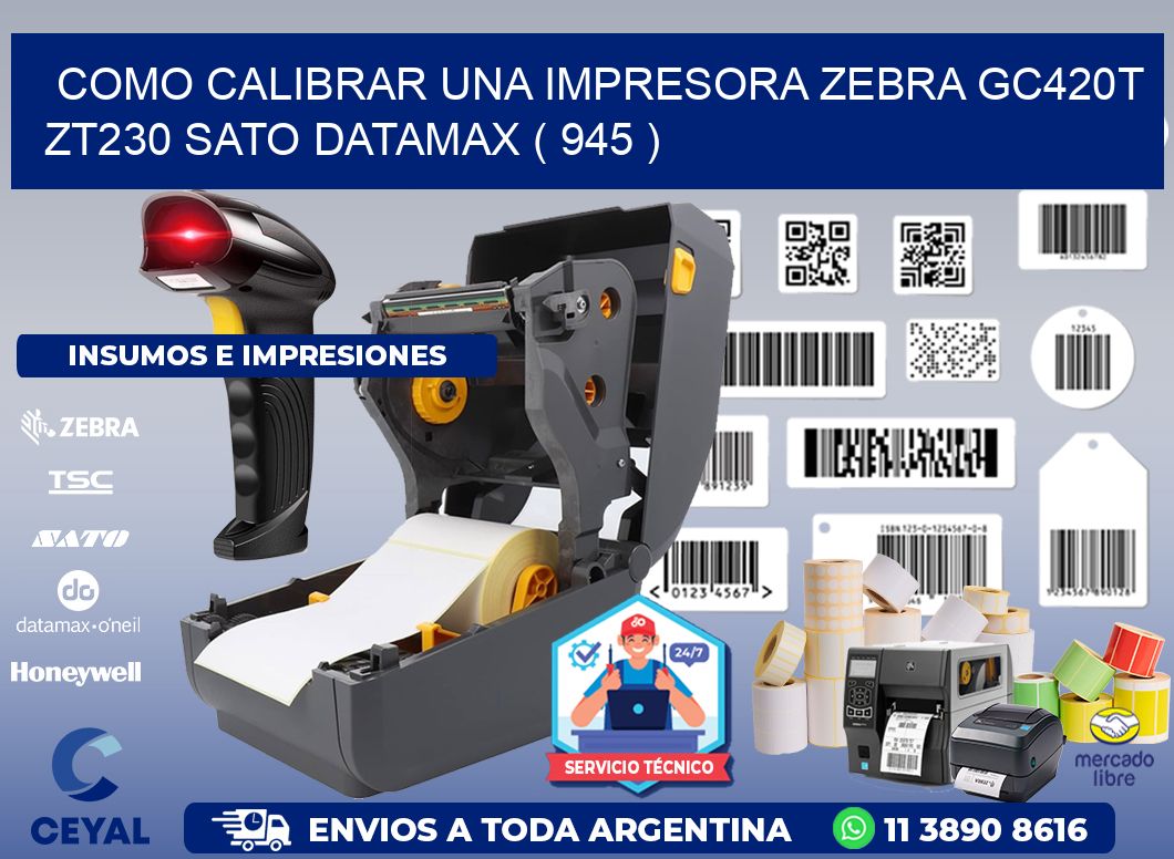 como calibrar una impresora zebra gc420t ZT230 SATO DATAMAX ( 945 )