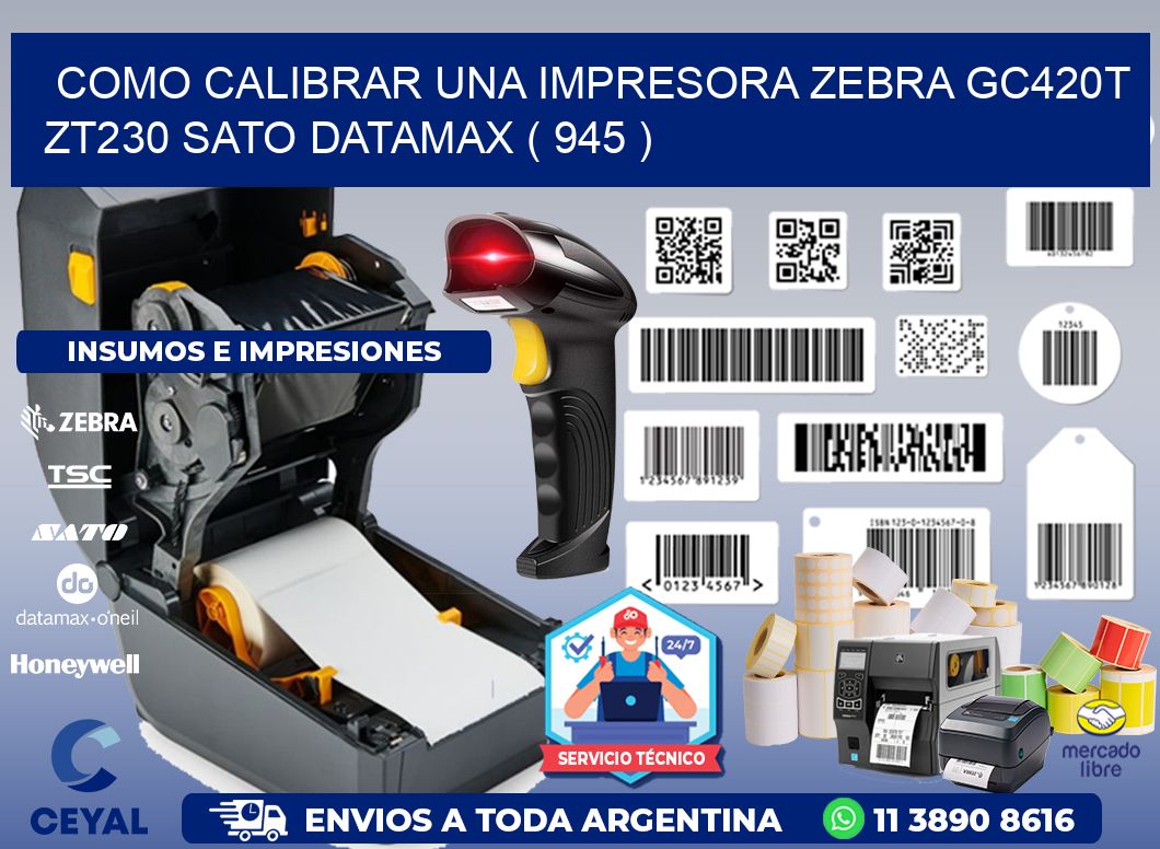 como calibrar una impresora zebra gc420t ZT230 SATO DATAMAX ( 945 )