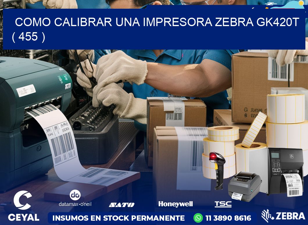 como calibrar una impresora zebra gk420t  ( 455 )