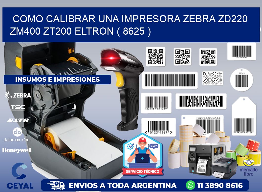 como calibrar una impresora zebra zd220 ZM400 ZT200 ELTRON ( 8625 )