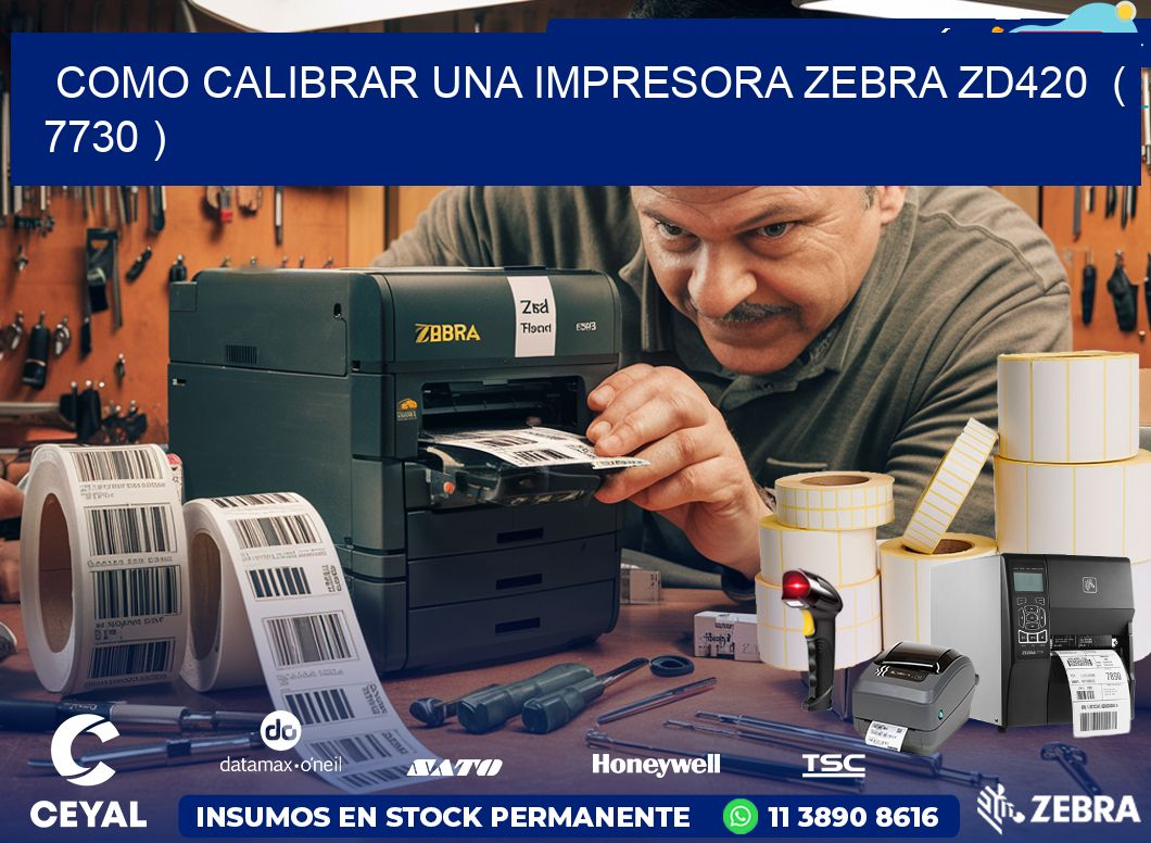 como calibrar una impresora zebra zd420  ( 7730 )