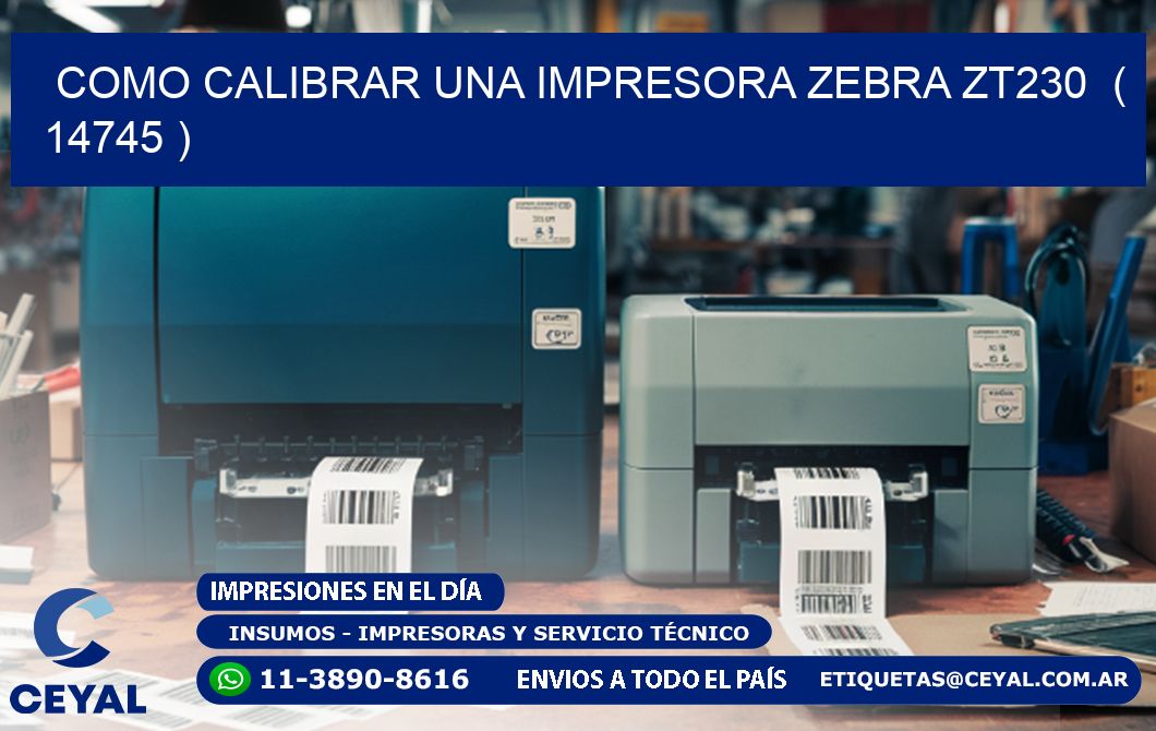 como calibrar una impresora zebra zt230 ( 14745 )