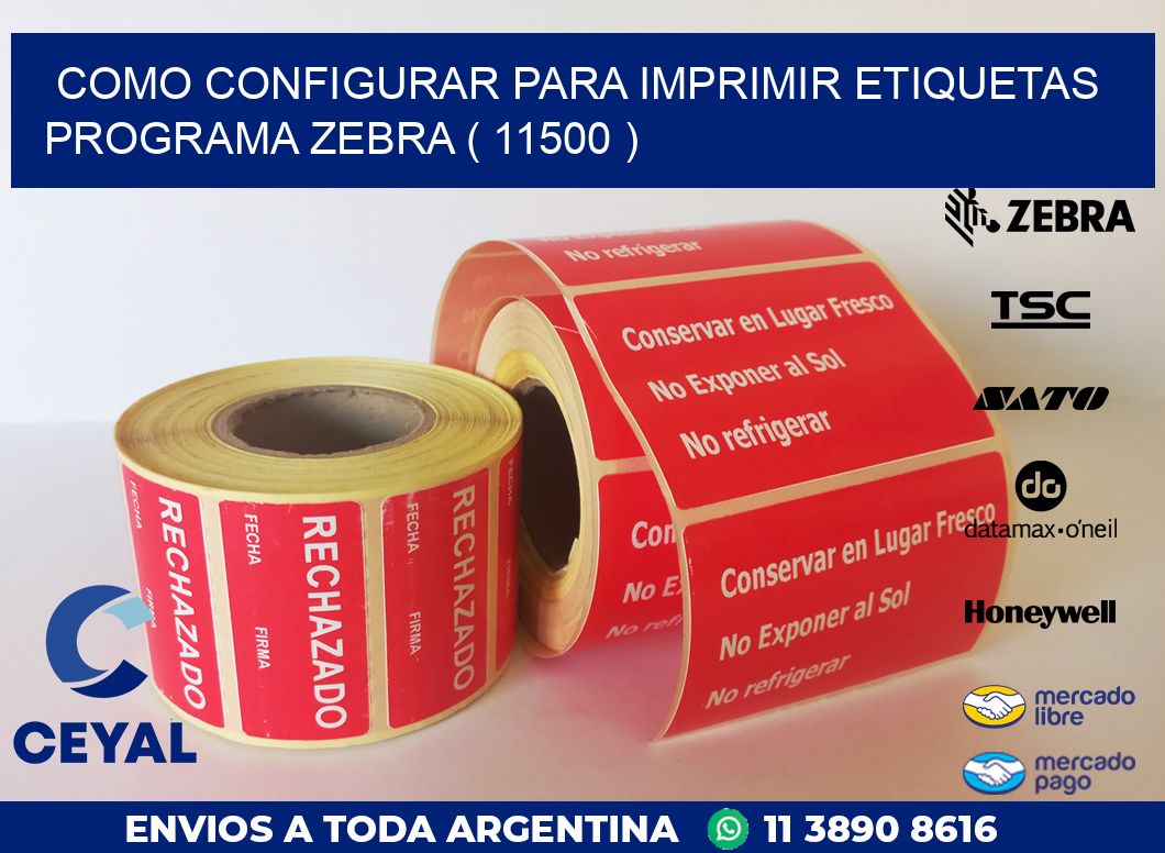 COMO CONFIGURAR PARA IMPRIMIR ETIQUETAS PROGRAMA ZEBRA ( 11500 )