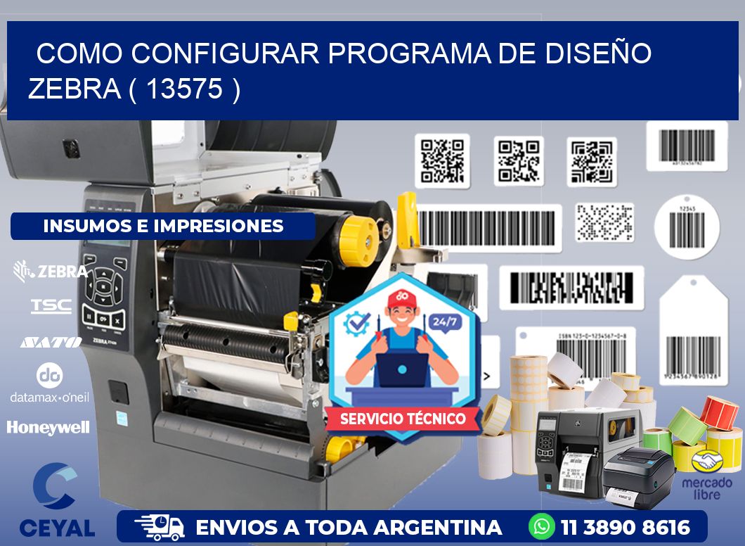 COMO CONFIGURAR PROGRAMA DE DISEÑO ZEBRA ( 13575 )