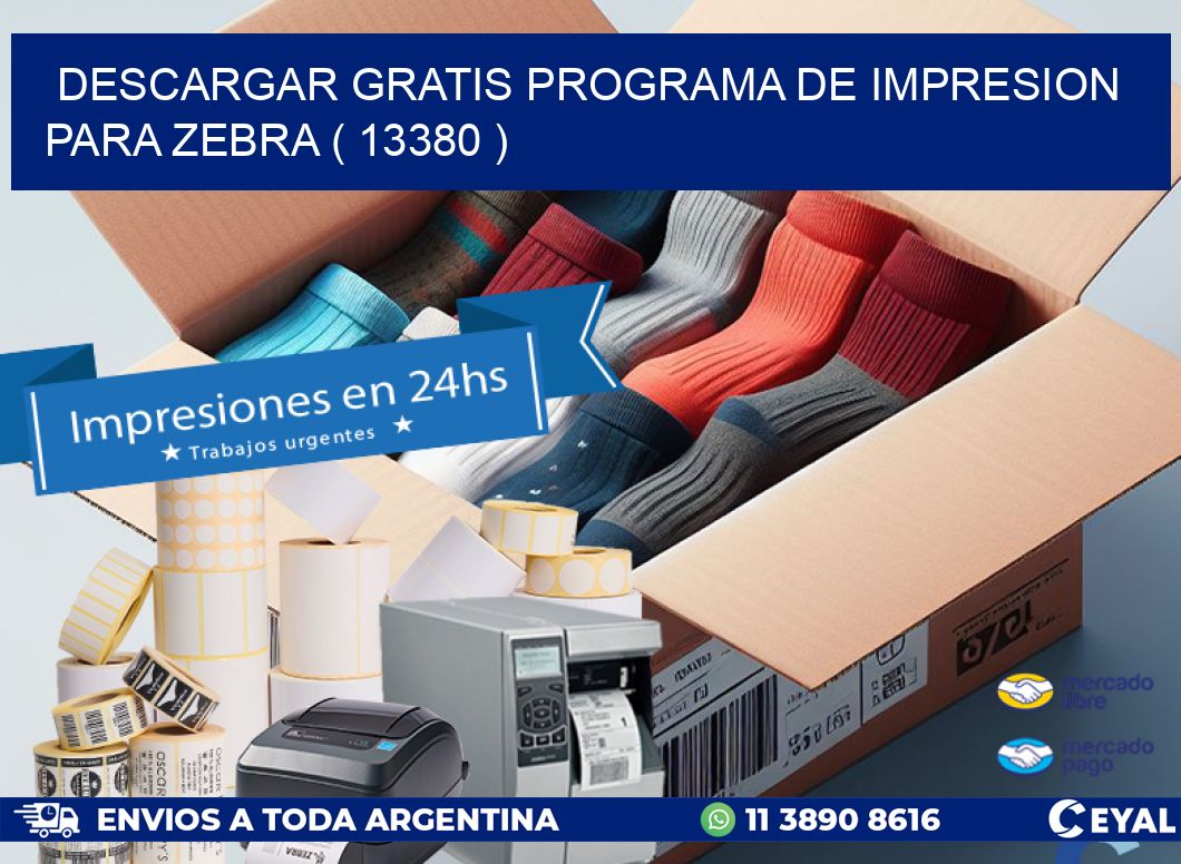 DESCARGAR GRATIS PROGRAMA DE IMPRESION PARA ZEBRA ( 13380 )