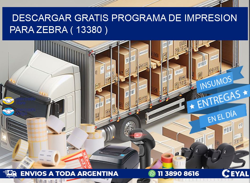 DESCARGAR GRATIS PROGRAMA DE IMPRESION PARA ZEBRA ( 13380 )