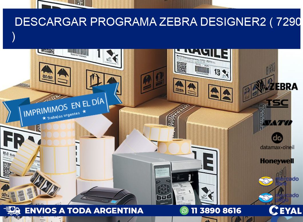 DESCARGAR PROGRAMA ZEBRA DESIGNER2 ( 7290 )