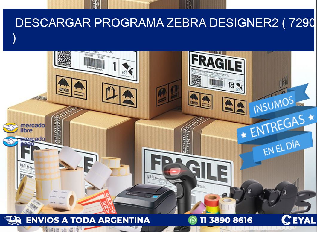 DESCARGAR PROGRAMA ZEBRA DESIGNER2 ( 7290 )