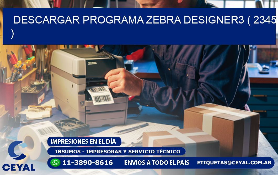DESCARGAR PROGRAMA ZEBRA DESIGNER3 ( 2345 )