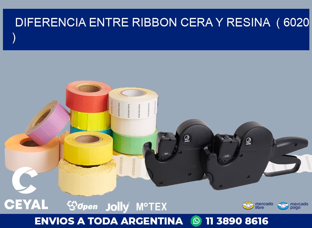 DIFERENCIA ENTRE RIBBON CERA Y RESINA  ( 6020 )