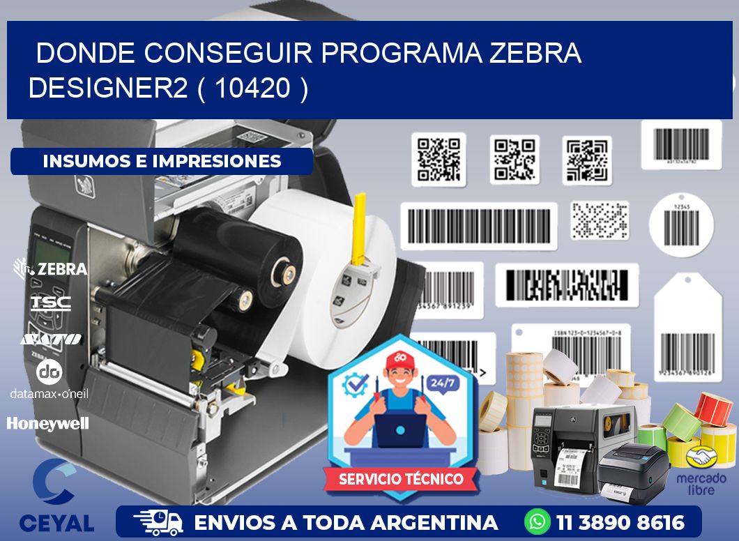 DONDE CONSEGUIR PROGRAMA ZEBRA DESIGNER2 ( 10420 )